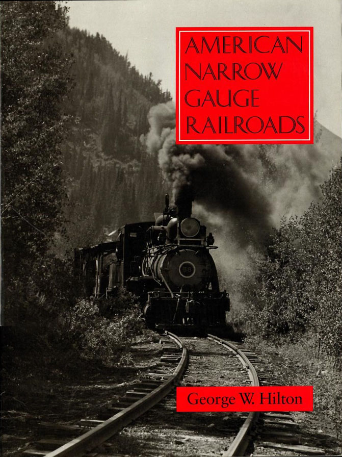 American Narrow Gauge by George Hilton, 1990