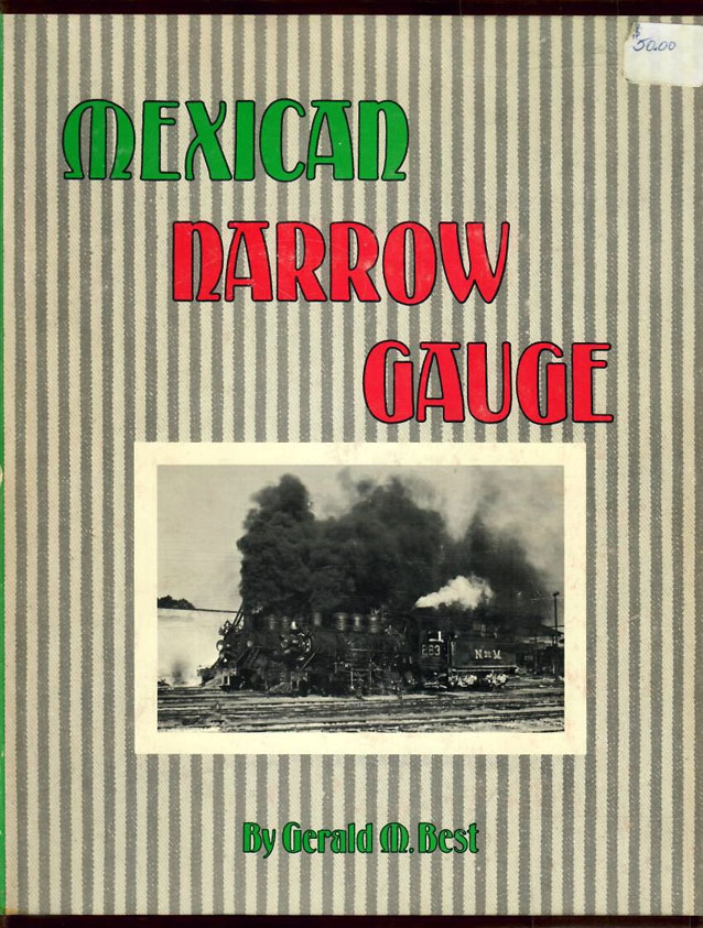 Mexican Narrow Gauge by Gerald Best, 1968